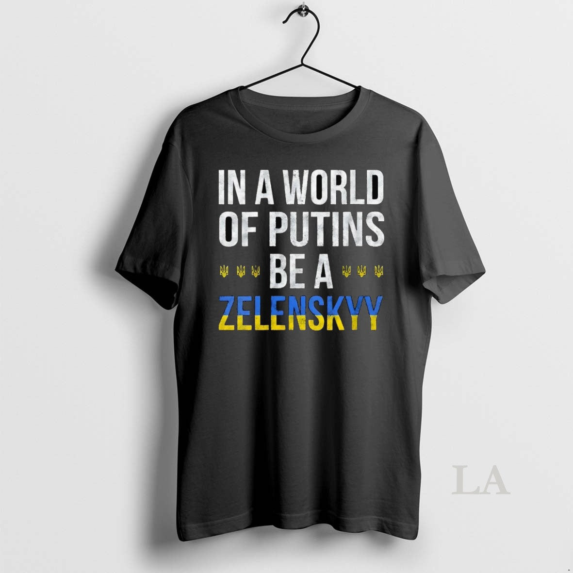Original In A World Of Putins Be A Zelenskyy