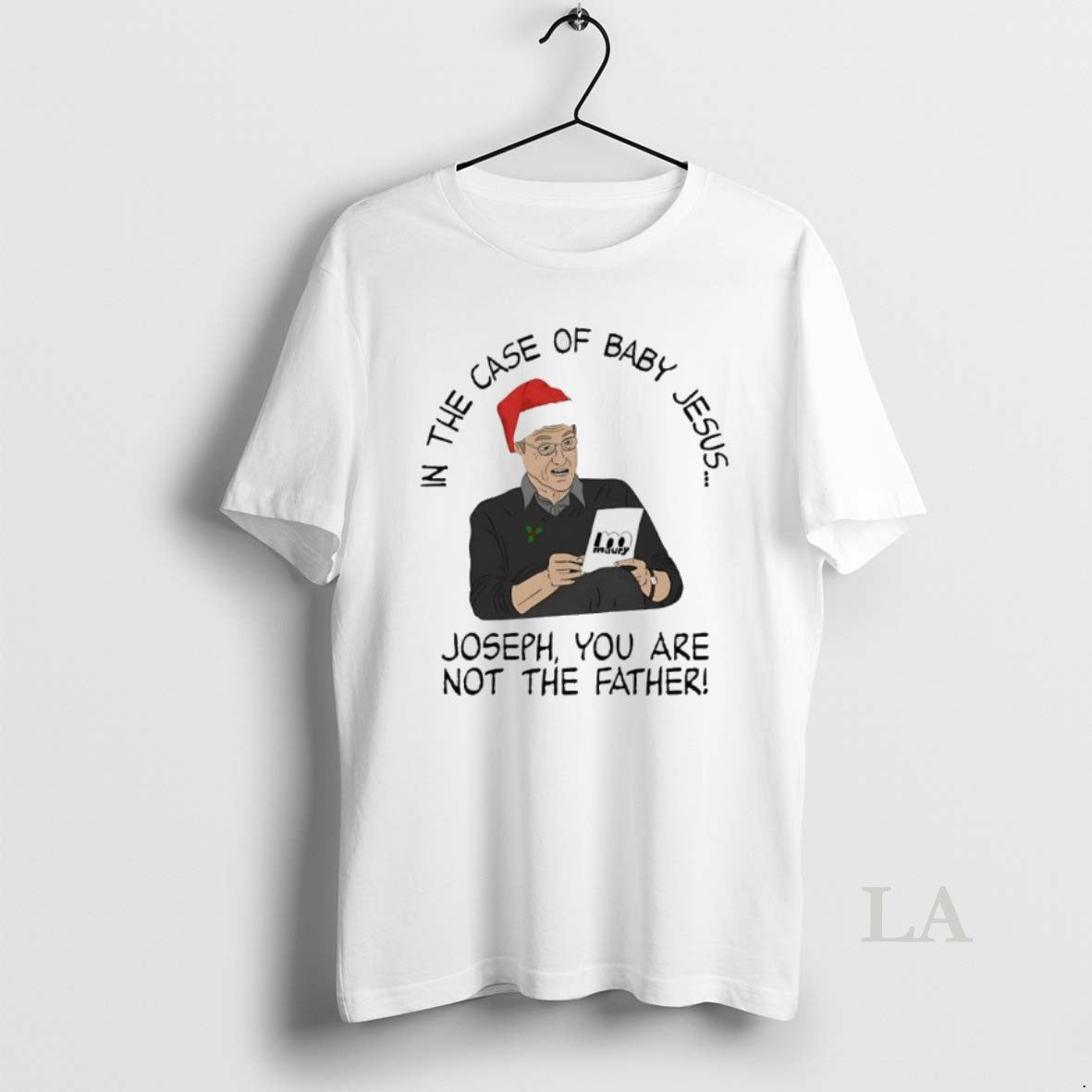 Original In The Case Of Baby Jesus Joseph You Are Not The Father