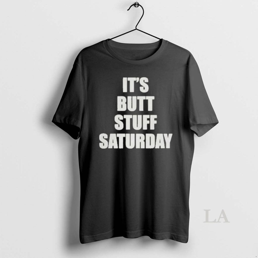 Original Its Butt Stuff Saturday 2025