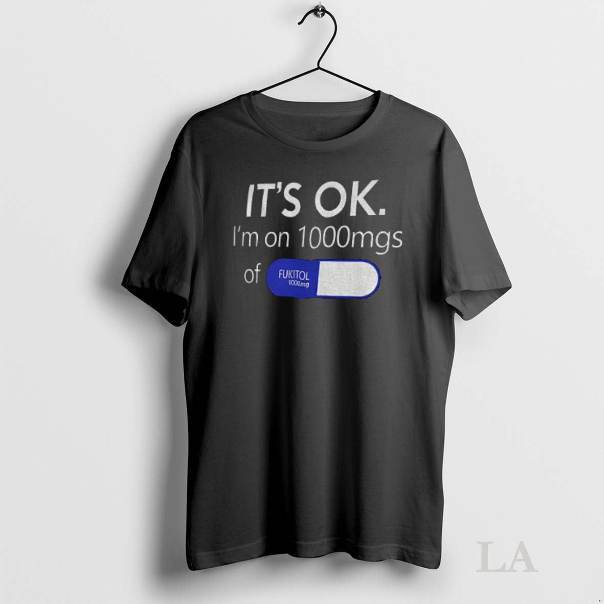 Original Its Ok Im 1000mg Of Fukitol Pill
