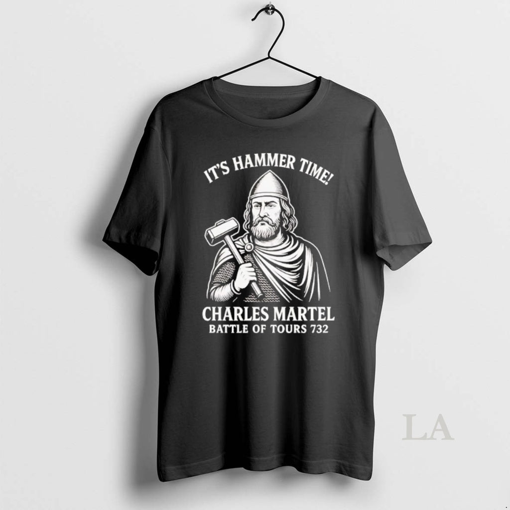 Original Its Hammer Time Charles Martel Battle Of Tours 732