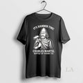 Original Its Hammer Time Charles Martel Battle Of Tours 732