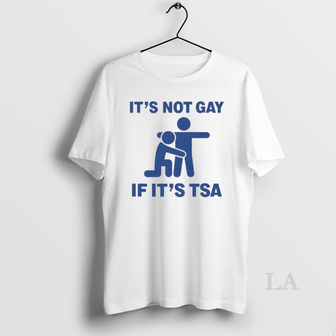 Original Its Not Gay If Its Tsa Blue