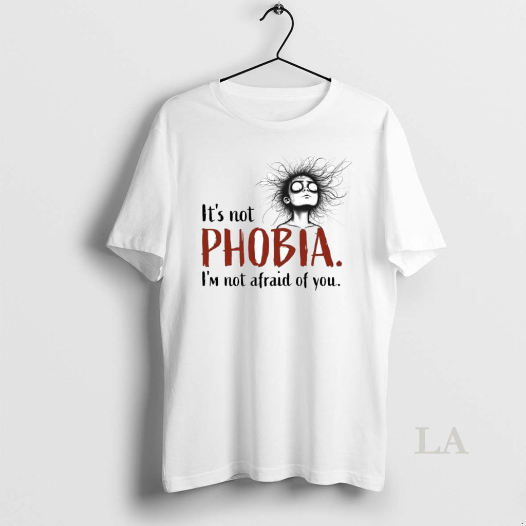 Original Its Not Phobia Im Not Afraid Of You Sweat