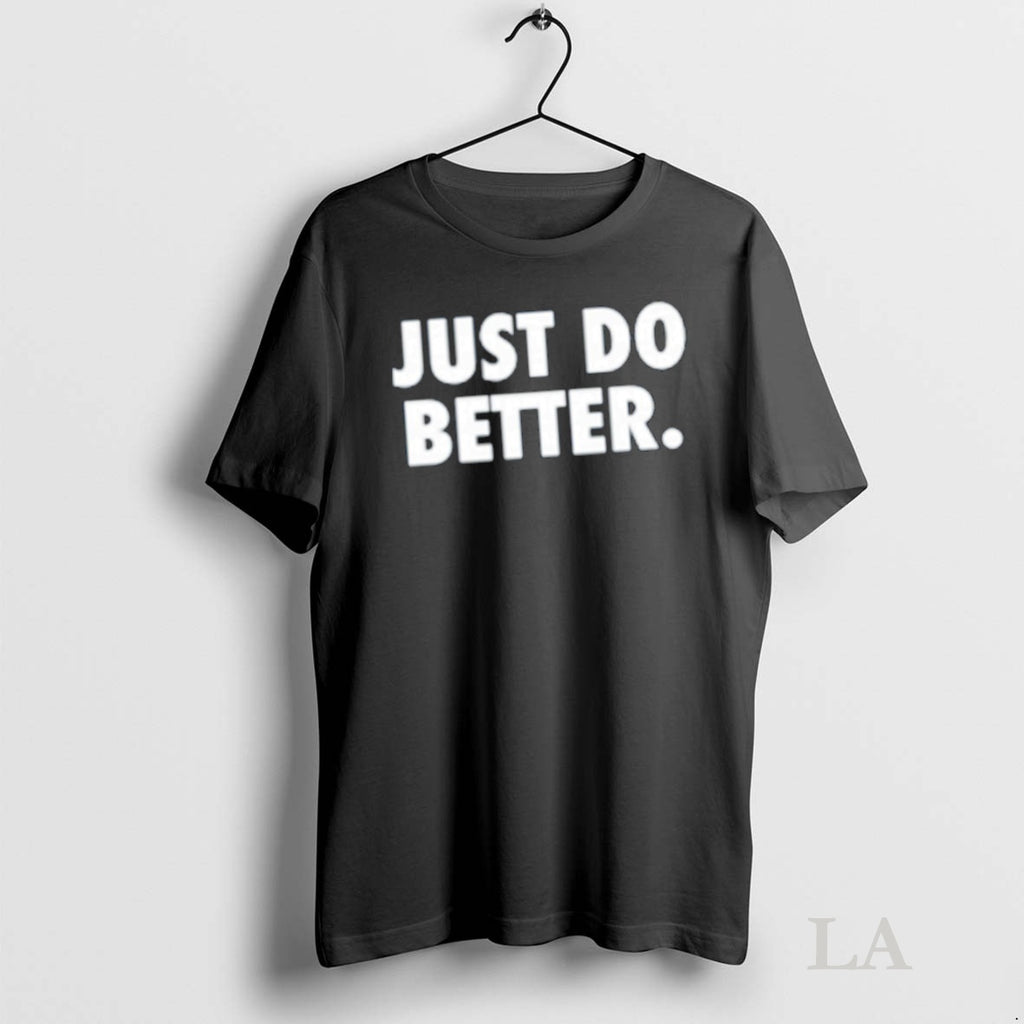 Original Just Do Better