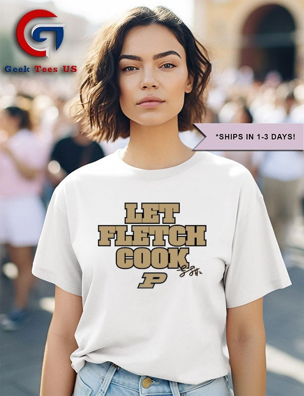 Original Let Fletch Cook Fletcher Loyer Purdue Boilermakers basketball signature shirt