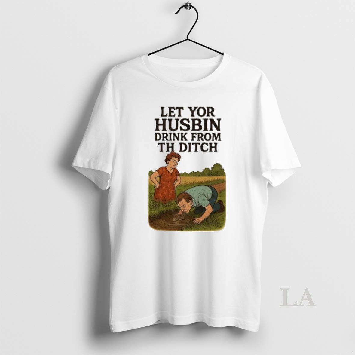 Original Let Yor Husbin Drink From Th Ditch Ornaments