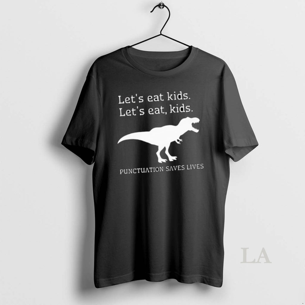 Original Lets Eat Kids Lets Eat Kids Punctuation Saves Lives