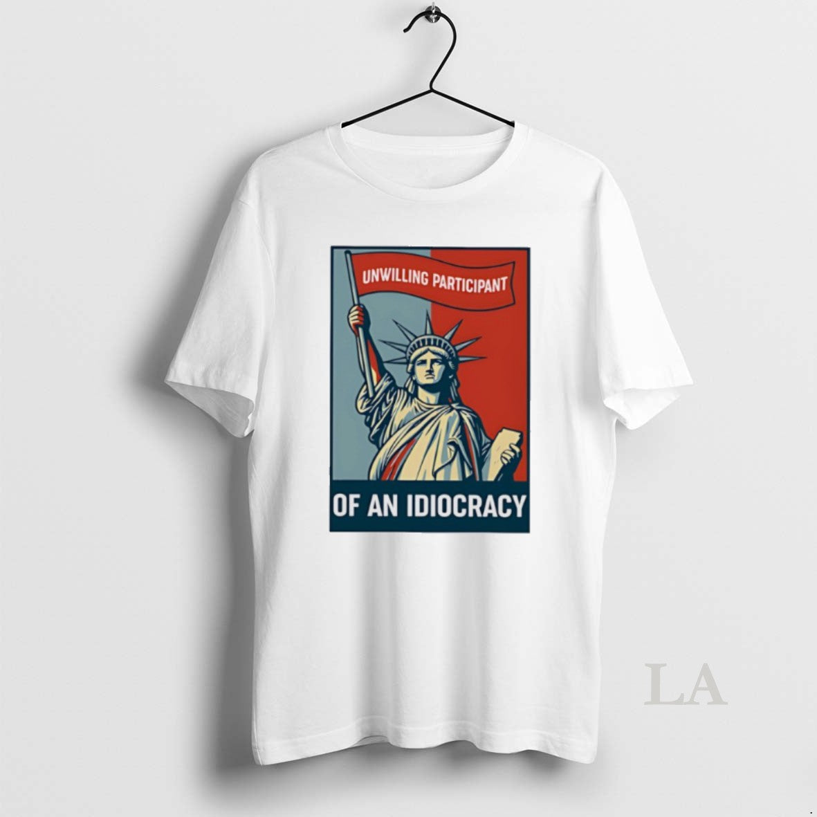 Original Liberty Of Statue Unwilling Participant Of An Idiocracy