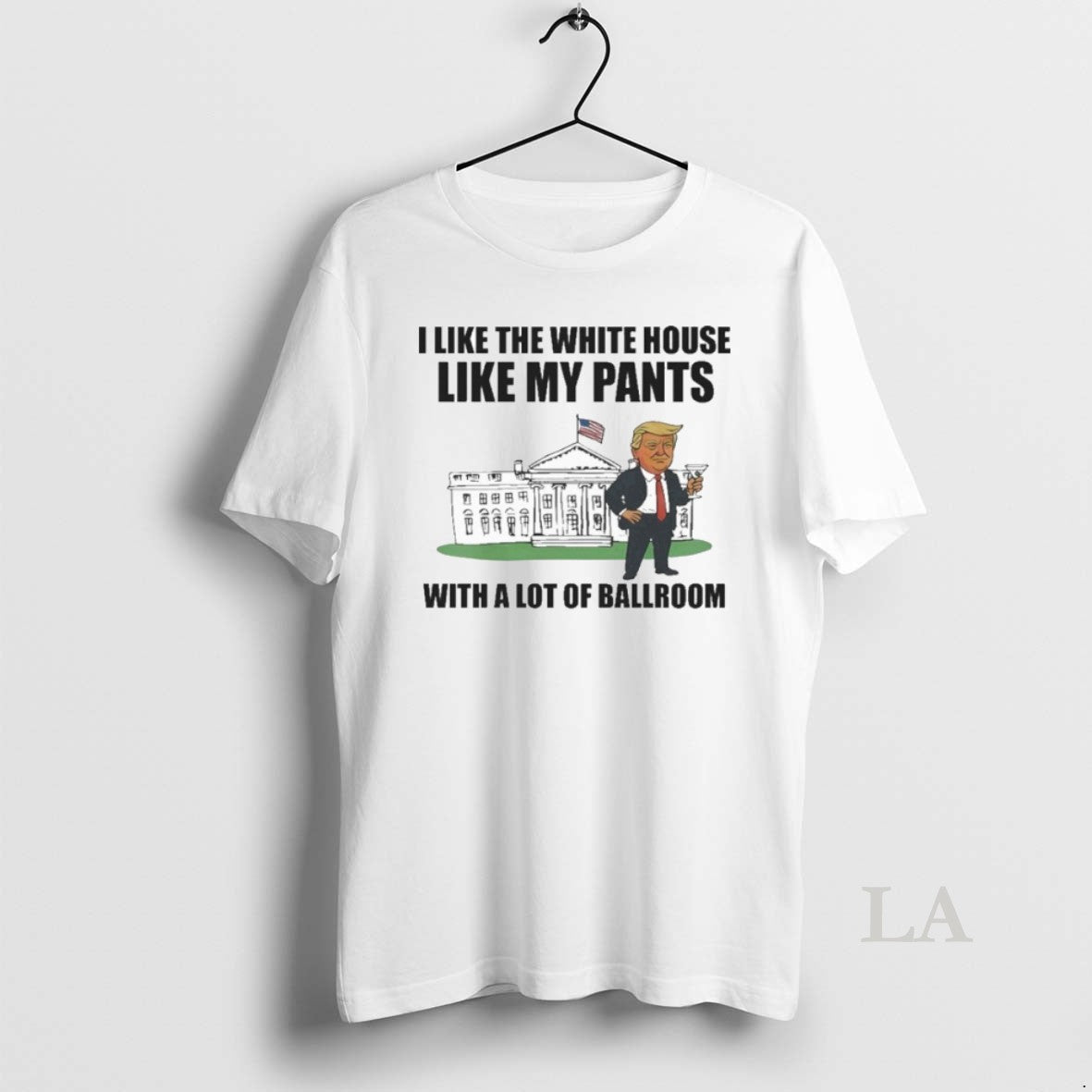 Original Like The White House Like My Pants With A Lot Of Ballroom