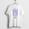 Original Like A Dog In The Street Pitbull