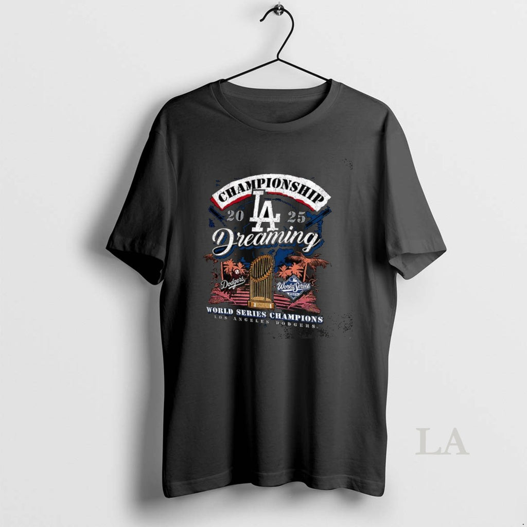 Original Los Angeles Dodgers 2025 World Series Championship Dreaming