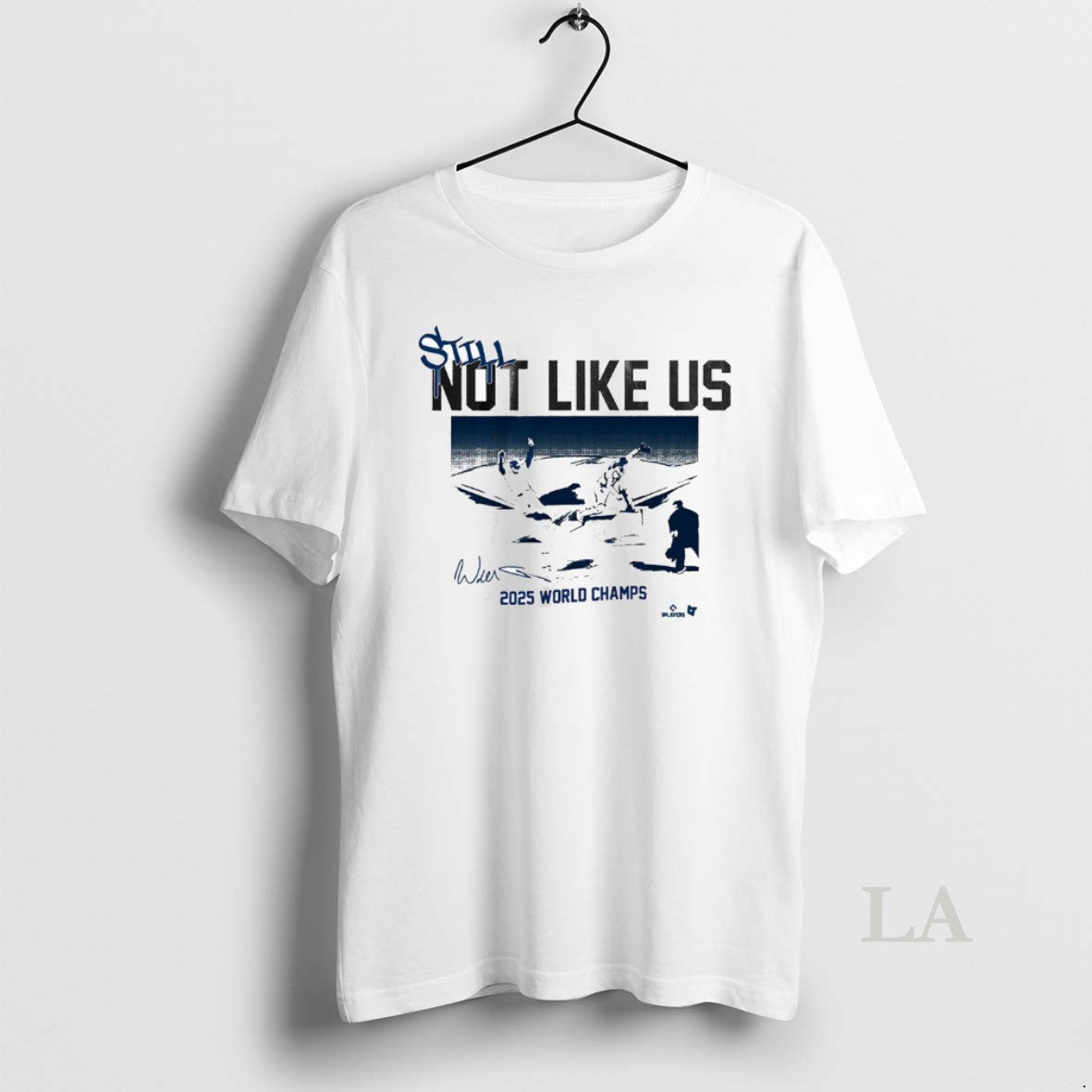 Original Los Angeles Dodgers Baseball Still Not Like Us 2025 World Champs Defeat Toronto Blue