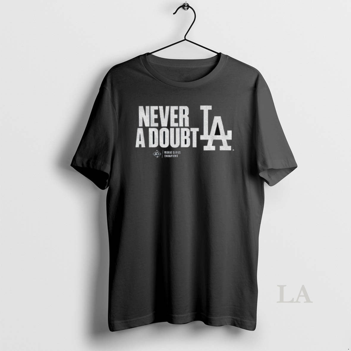 Original Los Angeles Dodgers Mlb Baseball World Series Never A Doubt 2025