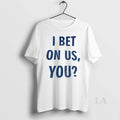 Original Los Angeles Dodgers Parade I Bet On Us You