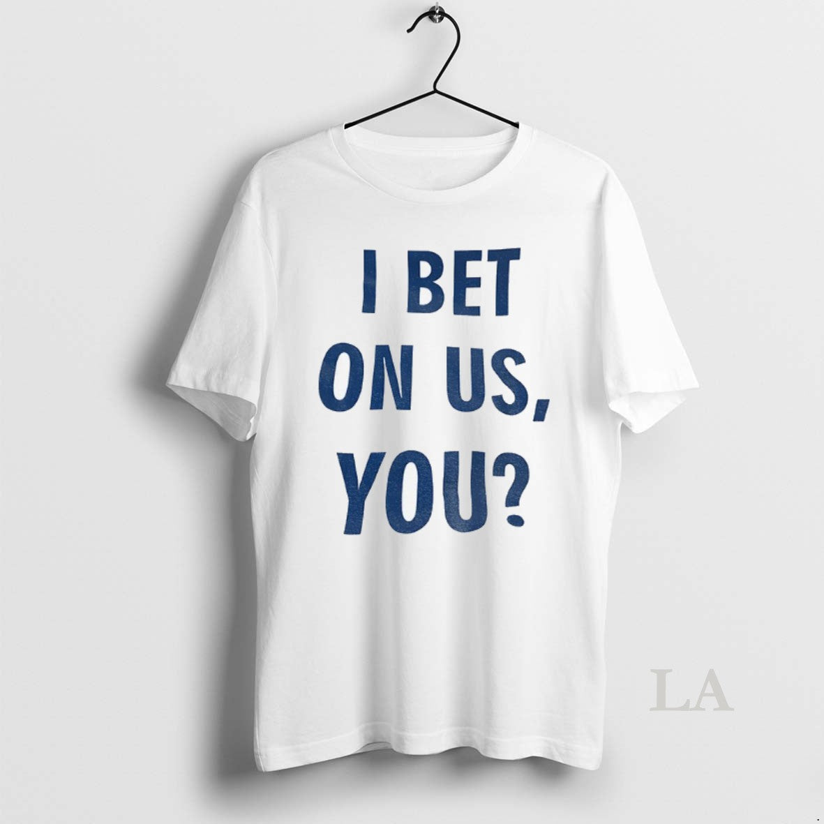 Original Los Angeles Dodgers Parade I Bet On Us You