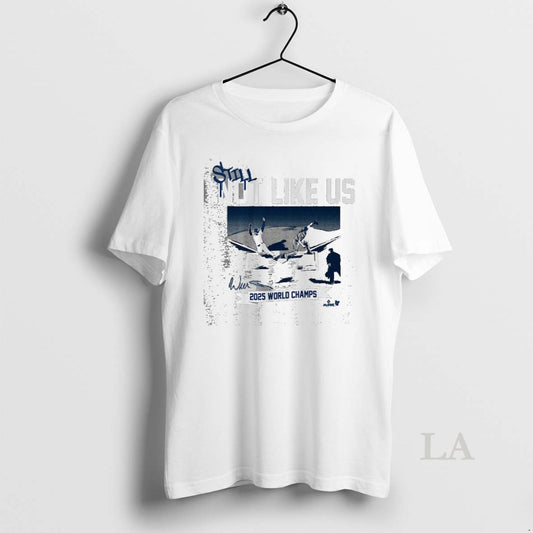 Original Los Angeles Dodgers Still Not Like Us 2025 World Champions Signature