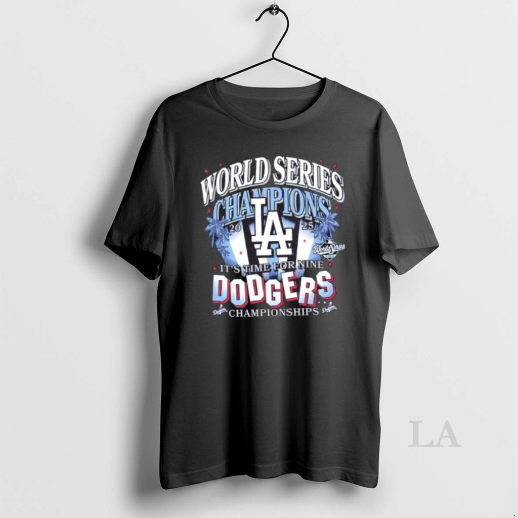 Original Los Angeles Dodgers Its Time For Nine 2025 World Series Champions Spotlights