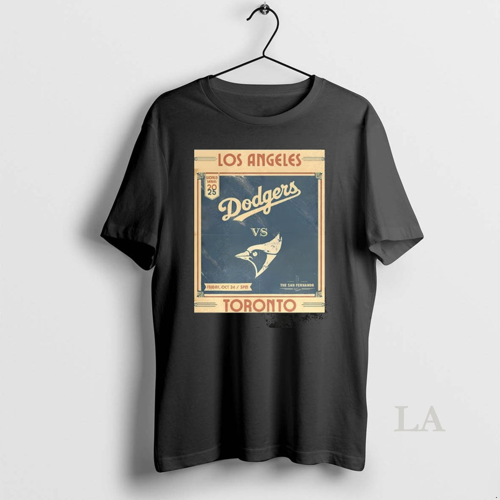 Original Los Angeles Dodgers Vs Toronto Blue Jays World Series 2025 The San Fernando
