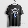 Original Losing Isnt An Option Yoshinobu Yamamoto Los Angeles Dodgers 2025 World Series Champs