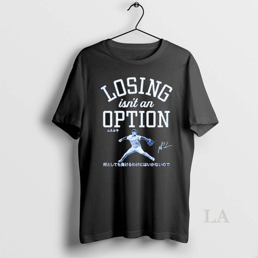 Original Losing Isnt An Option Yoshinobu Yamamoto Los Angeles Dodgers 2025 World Series Champs