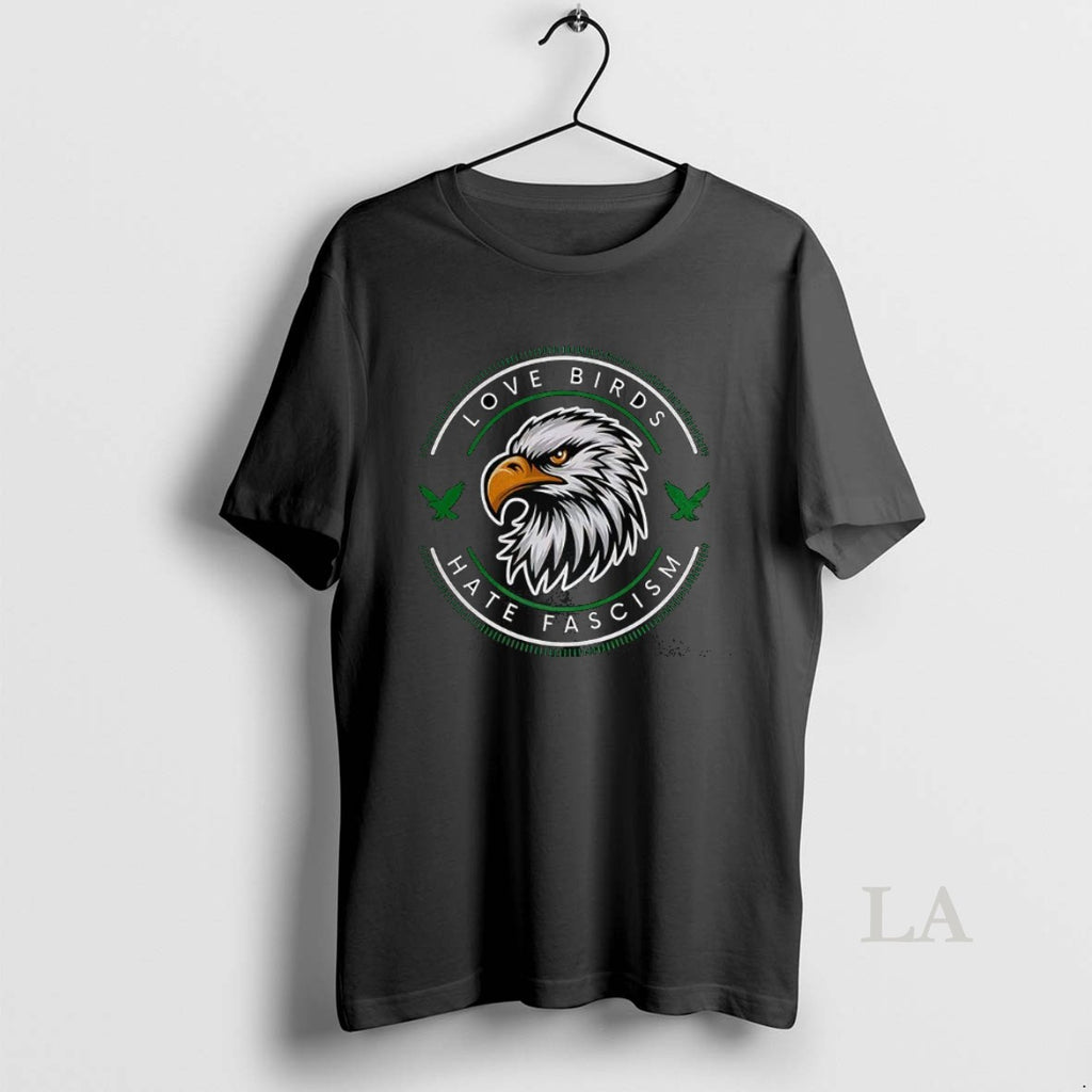 Original Love Birds Hate Fascism Bald Eagle Logo Sarcastic