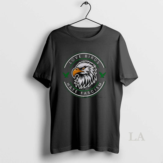 Original Love Birds Hate Fascism Bald Eagle Logo Sarcastic