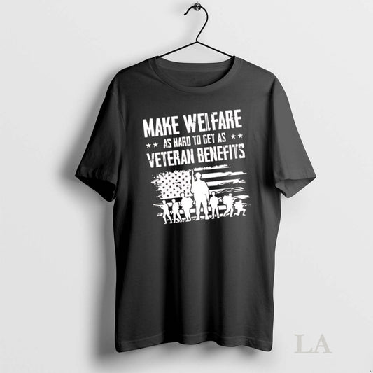 Original Make Welfare As Hard To Get As Veteran Benefits