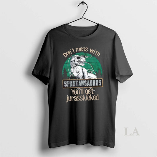Original Michigan State Spartans Dont Mess With Spartansaurus Youll Get Jurasskicked