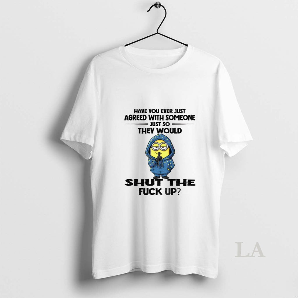 Original Minion Have You Ever Just Agreed With Someone Just So They Would Shut The