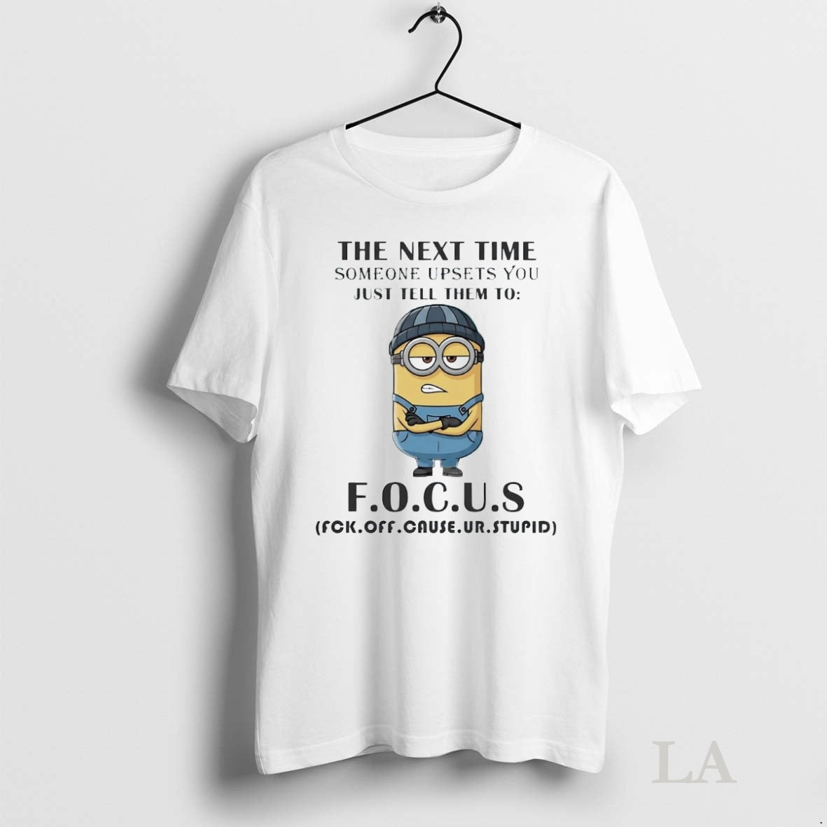 Original Minion The Next Time Someone Upsets You Just Tell Them To Focus