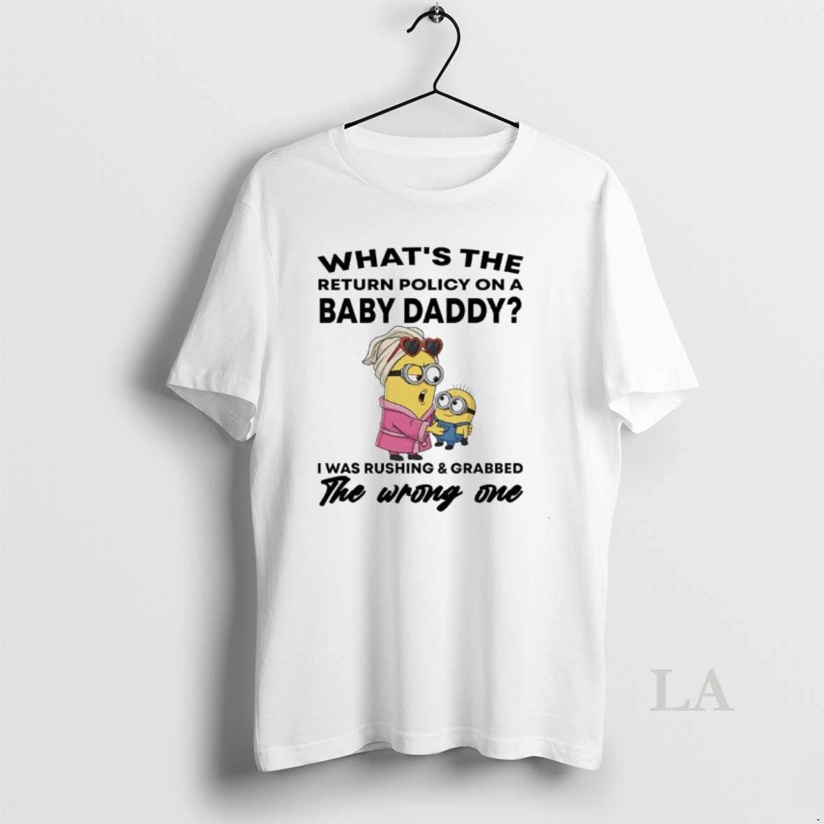 Original Minions Whats The Return Policy On A Baby Daddy I Was Rushing And Grabbed