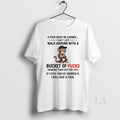Original Monkey A Fuck Must Be Earned I Cant Just Walk Around With A Bucket
