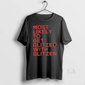 Original Most Likely To Get Blitzed With Blitzen Christmas