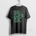 Original Most Likely To Have A Better Beard Than Santa Christmas