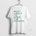 Original Most Likely To Spike The Eggnog Christmas