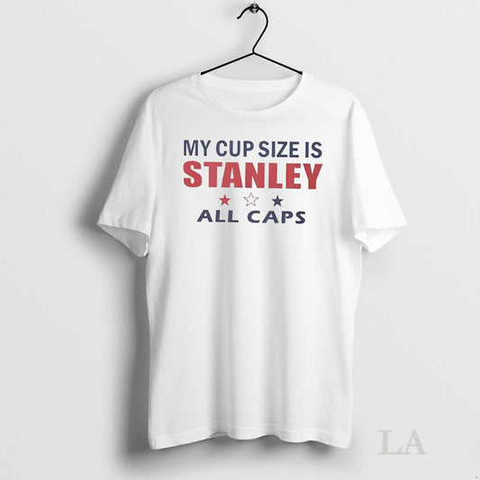 Original My Cup Size Is Stanley All Caps Stars Graphic