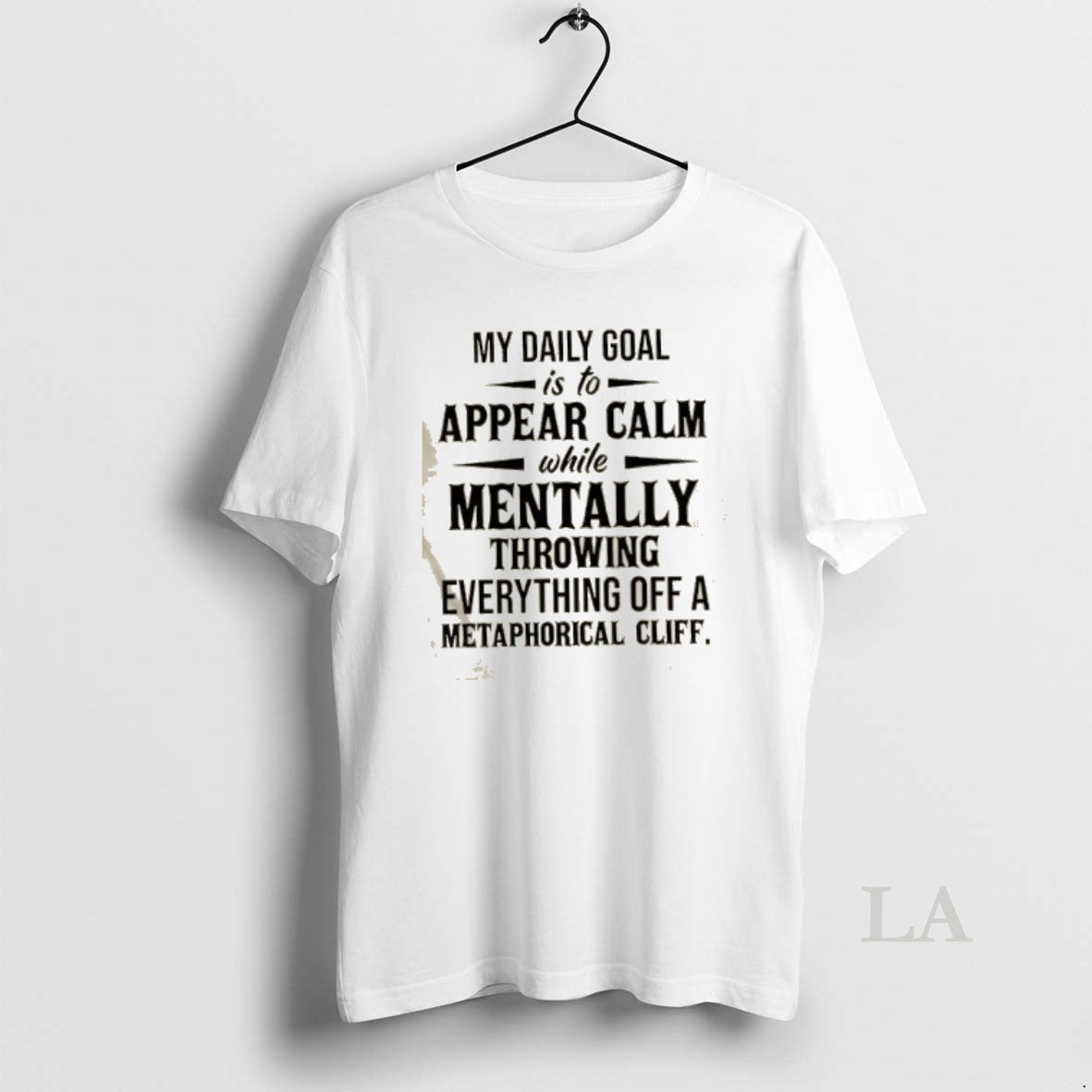 Original My Daily Goal Is To Appear Calm While Mentally Throwing Everything Off A Metaphorical