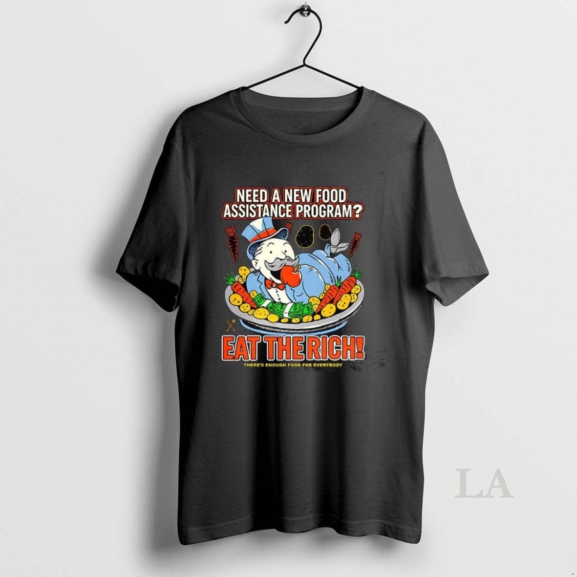 Original Need A New Food Assistance Program Eat The Rich Theres Enough Food For Everybody