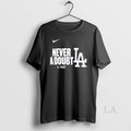 Original Never A Doubt Los Angeles Dodgers 2025 World Series Champions
