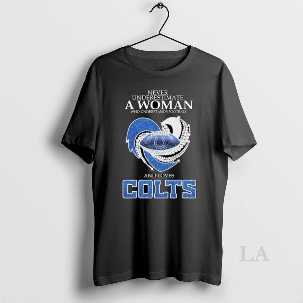 Original Never Underestimate A Woman Who Understands Football And Loves Indianapolis Colts Diamond Heart