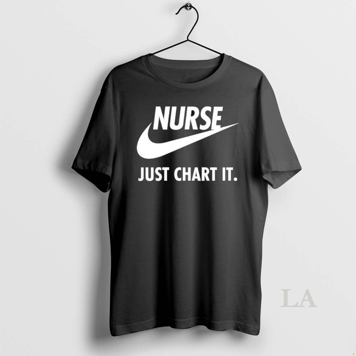 Original Nurse Just Chart It