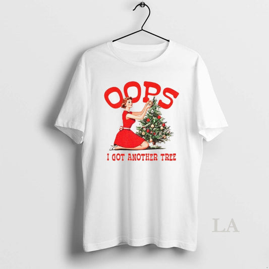 Original Oops I Got Another Tree Merry Christmas