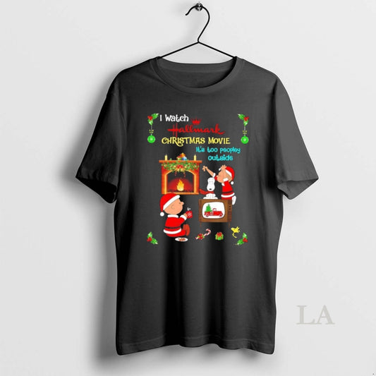 Original Peanuts I Watch Hallmark Christmas Movie Its Too Peopley Outside