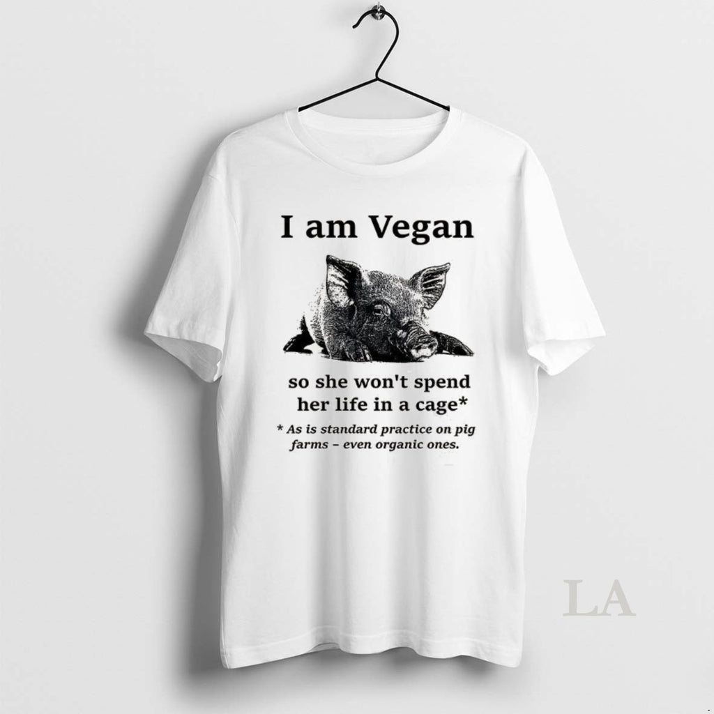 Original Pig I Am Vegan So She Wont Spend Her Life In A Cage