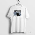 Original Proud Army Veteran Proud To Have Served