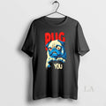 Original Pug You Funny Angry Dog Graphic