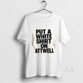 Original Put A On Attwell