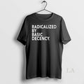 Original Radicalized By Basic Decency