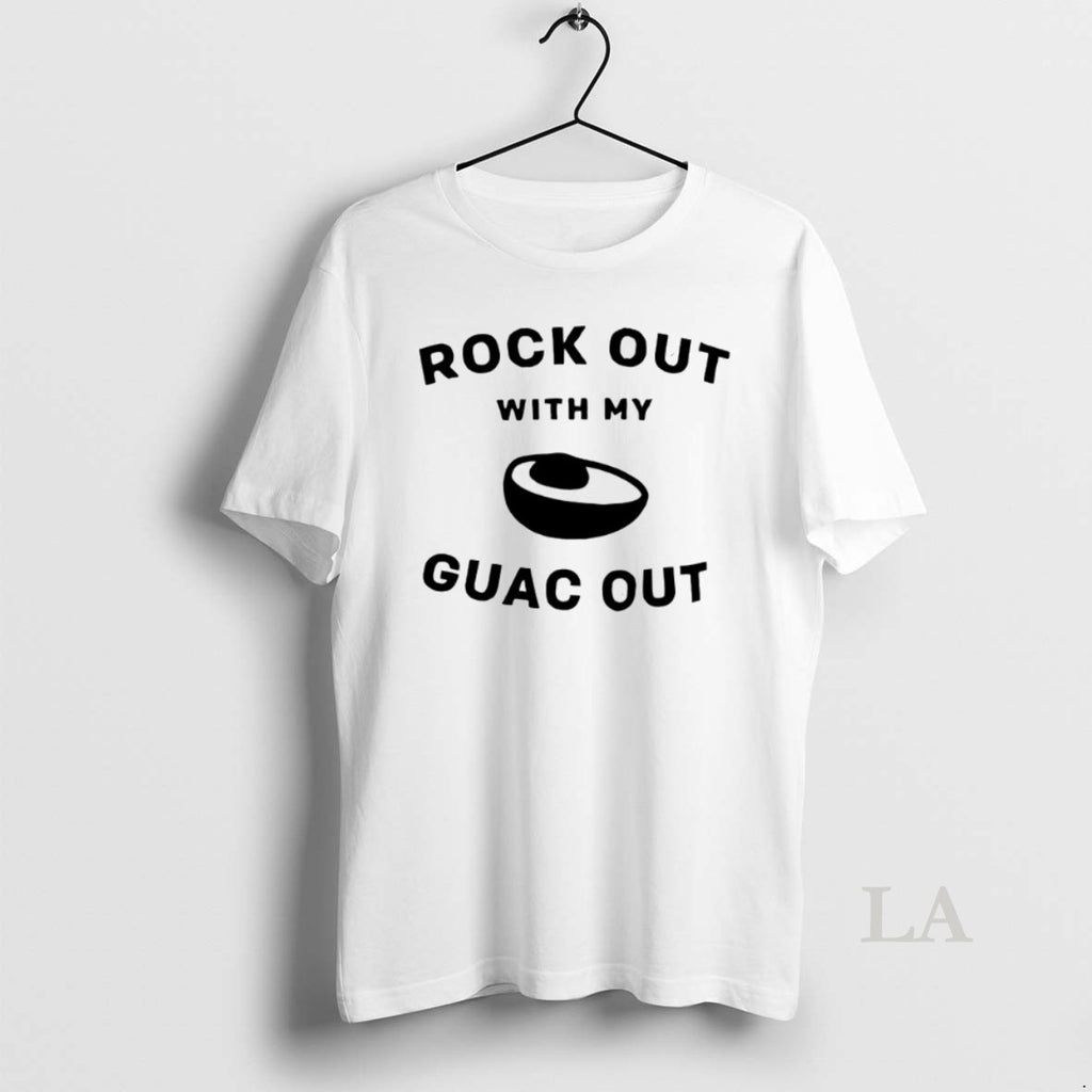 Original Rock Out With My Guac Out